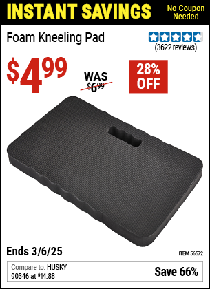 Buy the Foam Kneeling Pad (Item 56572) for $4.99, valid through 3/6/2025.