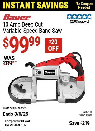 Buy the BAUER 10 Amp Deep Cut Variable-Speed Band Saw (Item 64194/63444) for $99.99, valid through 3/6/2025.