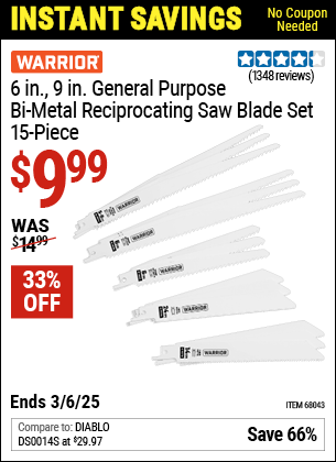 Buy the WARRIOR 6 in., 9 in. General Purpose Bi-metal Reciprocating Saw Blade Set, 15-Piece (Item 68043/62126) for $9.99, valid through 3/6/2025.