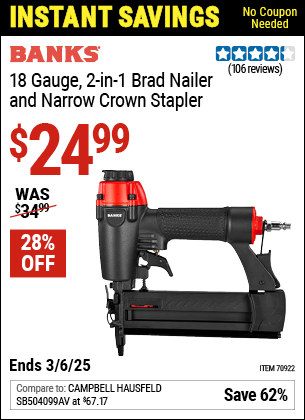 Buy the BANKS 18 Gauge, 2-in-1 Brad Nailer and Narrow Crown Stapler (Item 70922) for $24.99, valid through 3/6/2025.