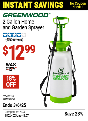 Buy the GREENWOOD 2 Gallon Home and Garden Sprayer (Item 95690/63134) for $12.99, valid through 3/6/2025.