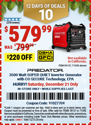 Buy the PREDATOR 3500 Watt SUPER QUIET Inverter Generator with CO SECURE Technology (Item 71358/59137) for $579.99, valid through 12/21/2024.