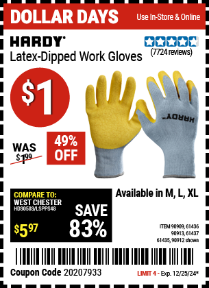 Buy the HARDY Latex-Dipped Work Gloves (Item 90909/61436/90912/61435/90913/61437) for $1, valid through 12/25/2024.