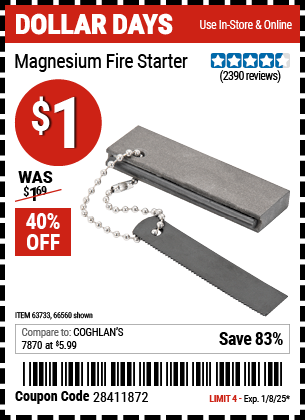 Buy the Magnesium Fire Starter (Item 66560/63733) for $1, valid through 1/8/2024.