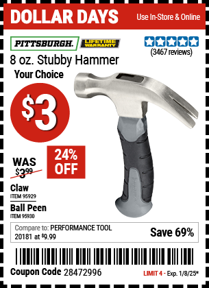 Buy the PITTSBURGH 8 oz. Stubby Hammer (Item 95929/95930) for $3, valid through 1/8/2024.