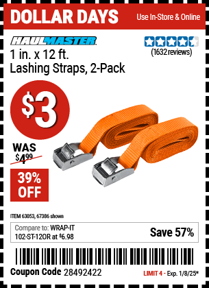 Buy the HAUL-MASTER 1 in. x 12 ft. Lashing Straps 2 Pack (Item 67386/63053) for $3, valid through 1/8/2024.