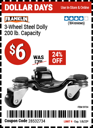 Buy the FRANKLIN 3-Wheel Steel Dolly, 200 lb. Capacity (Item 59734) for $6, valid through 1/8/2024.