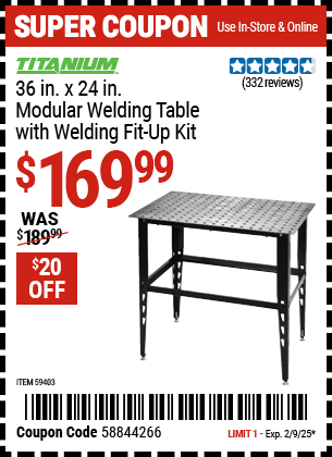 Buy the TITANIUM 36 in. x 24 in. Modular Welding Table with Welding Fit-Up Kit (Item 59403) for $169.99, valid through 2/9/2025.