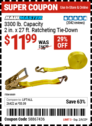 Buy the HAUL-MASTER 3300 lb. Capacity, 2 in. x 27 ft. Ratcheting Tie Down (Item 60689) for $11.99, valid through 2/9/2025.