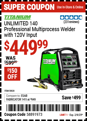 Buy the TITANIUM UNLIMITED 140 Professional Multiprocess Welder with 120V Input (Item 58828) for $449.99, valid through 2/9/2025.