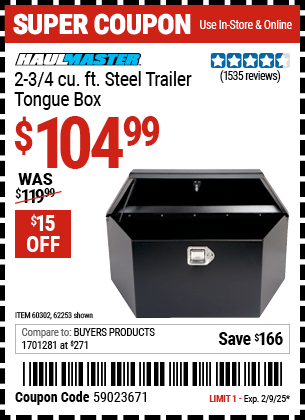 Buy the HAUL-MASTER 2-3/4 cu. ft. Steel Trailer Tongue Box (Item 62253/60302) for $104.99, valid through 2/9/2025.