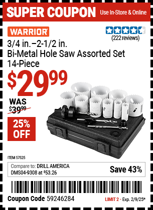 Buy the WARRIOR 3/4 in. - 2-1/2 in. Bi-Metal Hole Saw Assorted Set, 14-Piece (Item 57525) for $29.99, valid through 2/9/2025.