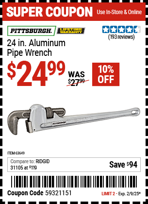 Buy the PITTSBURGH 24 in. Aluminum Pipe Wrench (Item 63649) for $24.99, valid through 2/9/2025.