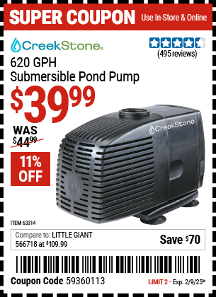 Buy the CREEKSTONE 620 GPH Submersible Pond Pump (Item 63314) for $39.99, valid through 2/9/2025.