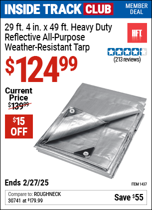 Inside Track Club members can Buy the HFT 29 ft. 4 in. x 49 ft. Heavy Duty Reflective All-Purpose Weather-Resistant Tarp (Item 1437) for $124.99, valid through 2/27/2025.