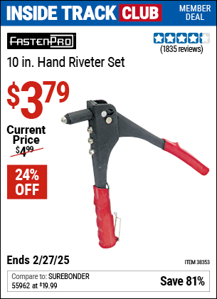 Inside Track Club members can Buy the FASTEN-PRO 10 in. Hand Riveter Set (Item 38353) for $3.79, valid through 2/27/2025.