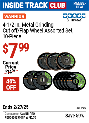 Inside Track Club members can Buy the WARRIOR 4-1/2 in. Metal Grinding/Cut Off/Flap Wheel Assorted Set, 10-Piece (Item 47572) for $7.99, valid through 2/27/2025.