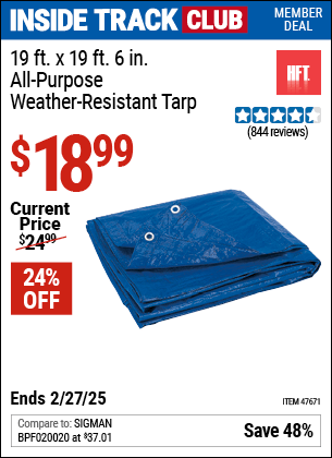 Inside Track Club members can Buy the HFT 19 ft. x 19 ft. 6 in. Blue All-Purpose Weather-Resistant Tarp (Item 47671) for $18.99, valid through 2/27/2025.