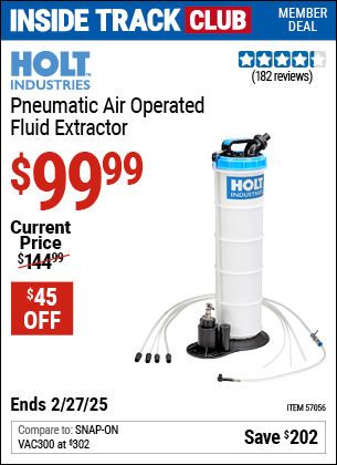 Inside Track Club members can Buy the HOLT INDUSTRIES Pneumatic Air Operated Fluid Extractor (Item 57056) for $99.99, valid through 2/27/2025.