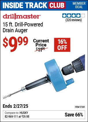 Inside Track Club members can Buy the DRILL MASTER 15 ft. Drill Powered Drain Auger (Item 57201) for $9.99, valid through 2/27/2025.