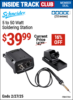 Inside Track Club members can Buy the SCHNEIDER 5 to 50 Watt Soldering Station (Item 57364) for $39.99, valid through 2/27/2025.