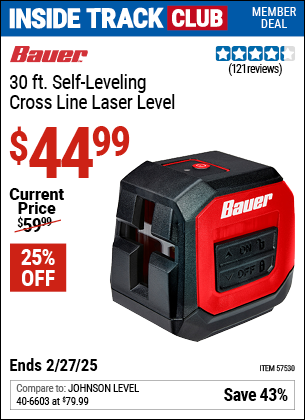 Inside Track Club members can Buy the BAUER 30 ft. Self-Leveling Cross Line Laser Level (Item 57530) for $44.99, valid through 2/27/2025.