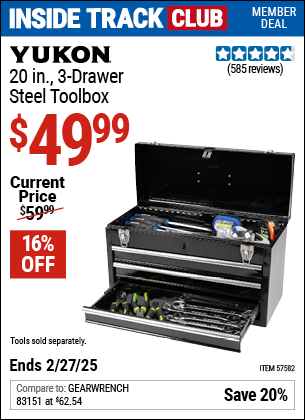 Inside Track Club members can Buy the YUKON 20 in. 3 Drawer Steel Toolbox (Item 57582) for $49.99, valid through 2/27/2025.