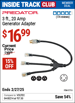 Inside Track Club members can Buy the PREDATOR 3 ft. 20 Amp Generator Adapter (Item 57713) for $16.99, valid through 2/27/2025.