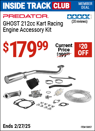 Inside Track Club members can Buy the PREDATOR GHOST 212cc Kart Racing Engine Accessory Kit (Item 58057) for $179.99, valid through 2/27/2025.