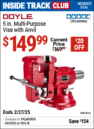 Inside Track Club members can Buy the DOYLE 5 in. Multi-Purpose Vise with Anvil (Item 58157) for $149.99, valid through 2/27/2025.