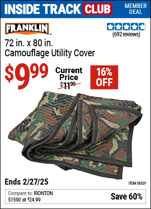 Inside Track Club members can Buy the FRANKLIN 72 in. x 80 in. Camouflage Utility Cover (Item 58329) for $9.99, valid through 2/27/2025.