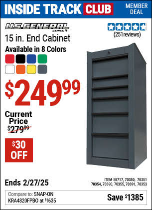 Inside Track Club members can Buy the U.S. GENERAL 15 in. End Cabinet, Series 3 (Item 58717/70350/70351/70354/70355/70391/70390/70353) for $249.99, valid through 2/27/2025.