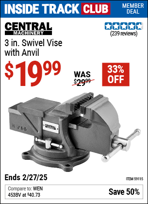 Inside Track Club members can Buy the CENTRAL MACHINERY 3 in. Swivel Vise with Anvil (Item 59115) for $19.99, valid through 2/27/2025.