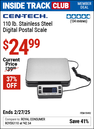 Inside Track Club members can Buy the CEN-TECH 110 lb. Stainless Steel Digital Postal Scale (Item 59492) for $24.99, valid through 2/27/2025.