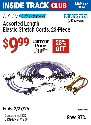 Inside Track Club members can Buy the HAUL-MASTER Assorted Length Elastic Stretch Cords, 23-Piece (Item 60760) for $9.99, valid through 2/27/2025.