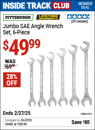 Inside Track Club members can Buy the PITTSBURGH Jumbo SAE Angle Wrench Set, 6-Piece (Item 61515) for $49.99, valid through 2/27/2025.