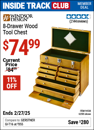 Inside Track Club members can Buy the WINDSOR DESIGN 8 Drawer Wood Tool Chest (Item 62585/94538) for $74.99, valid through 2/27/2025.