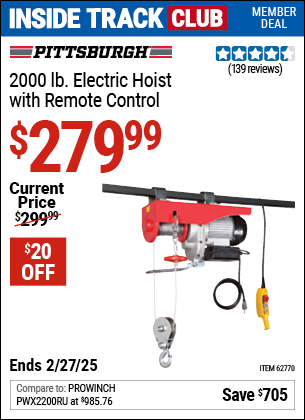 Inside Track Club members can Buy the PITTSBURGH AUTOMOTIVE 2000 lb. Electric Hoist with Remote Control (Item 62770) for $279.99, valid through 2/27/2025.