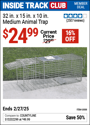 Inside Track Club members can Buy the 32 in. x 15 in. x 10 in. Medium Animal Trap (Item 63008) for $24.99, valid through 2/27/2025.