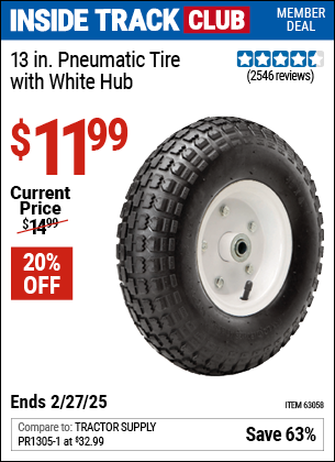 Inside Track Club members can Buy the 13 in. Pneumatic Tire with White Hub (Item 63058) for $11.99, valid through 2/27/2025.