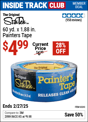 Inside Track Club members can Buy the STIKTEK 60 yd. x 1.88 in. Painters Tape (Item 63243) for $4.99, valid through 2/27/2025.