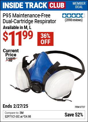 Inside Track Club members can Buy the GERSON P95 Maintenance-Free Dual Cartridge Respirator, Medium (Item 66554) for $11.99, valid through 2/27/2025.