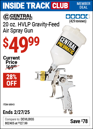 Inside Track Club members can Buy the CENTRAL PNEUMATIC 20 oz. HVLP Gravity Feed Air Spray Gun (Item 68843) for $49.99, valid through 2/27/2025.