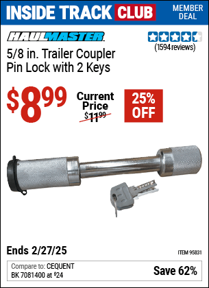 Inside Track Club members can Buy the HAUL-MASTER 5/8 in. Trailer Ball Mount Lock with 2 Keys (Item 95831) for $8.99, valid through 2/27/2025.