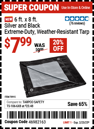 Buy the 6 ft. x 8 ft. Silver and Black Extreme-Duty, Weather-Resistant Tarp (Item 70915) for $7.99, valid through 2/23/2025.