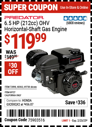 Buy the PREDATOR 6.5 HP (212cc) OHV Horizontal Shaft Gas Engine (Item 69727/69730/60363/72898) for $119.99, valid through 2/23/2025.