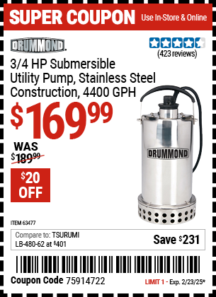 Buy the DRUMMOND 3/4 HP Submersible Utility Pump, Stainless Steel Construction, 4400 GPH (Item 63477) for $169.99, valid through 2/23/2025.