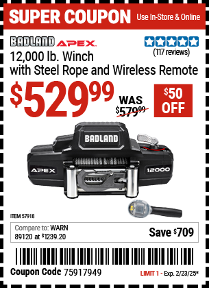 Buy the BADLAND APEX 12,000 lb. Winch with Steel Rope and Wireless Remote (Item 57918) for $529.99, valid through 2/23/2025.