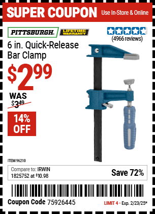 Buy the PITTSBURGH 6 in. Quick Release Bar Clamp (Item 96210) for $2.99, valid through 2/23/2025.