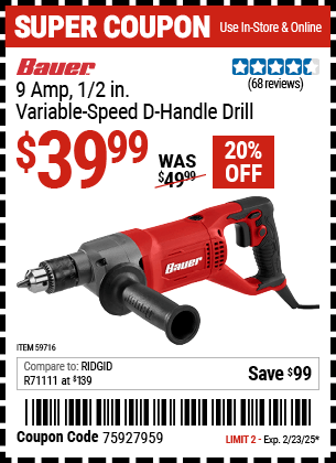 Buy the BAUER 9 Amp, 1/2 in. Variable-Speed D-Handle Drill (Item 59716) for $39.99, valid through 2/23/2025.